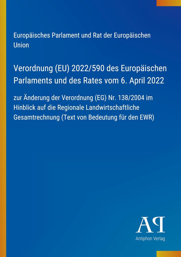 Verordnung (EU) 2022/590 des Europäischen Parlaments und des Rates vom 6. April 2022