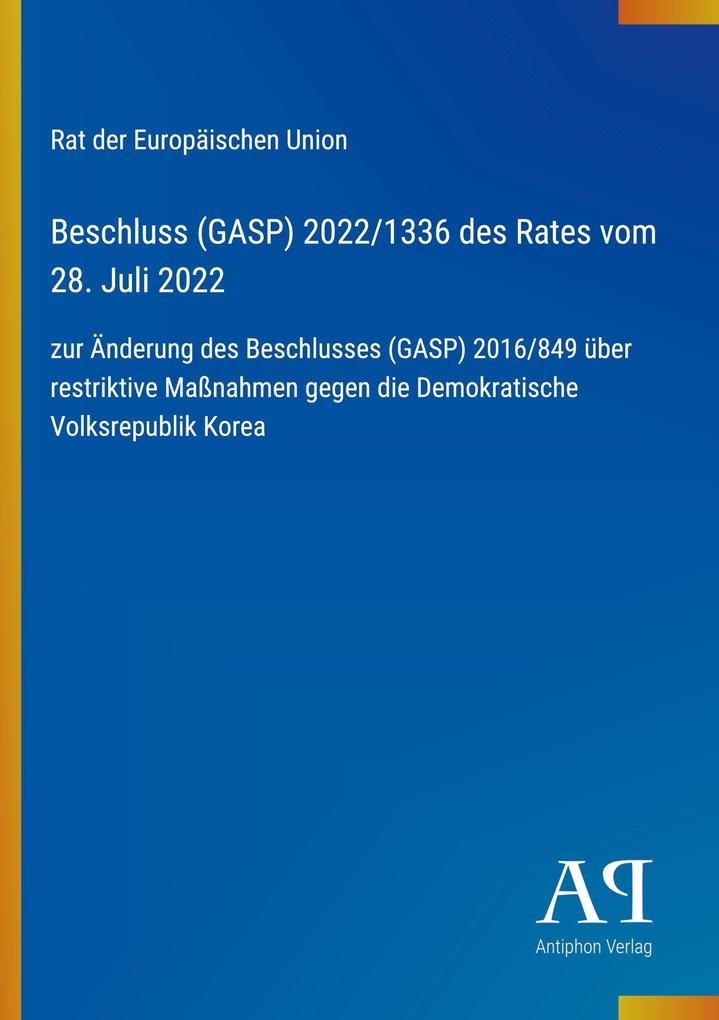 Beschluss (GASP) 2022/1336 des Rates vom 28. Juli 2022