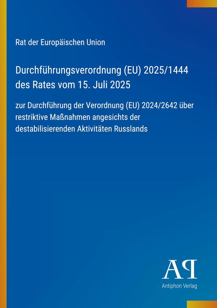 Durchführungsverordnung (EU) 2025/1444 des Rates vom 15. Juli 2025