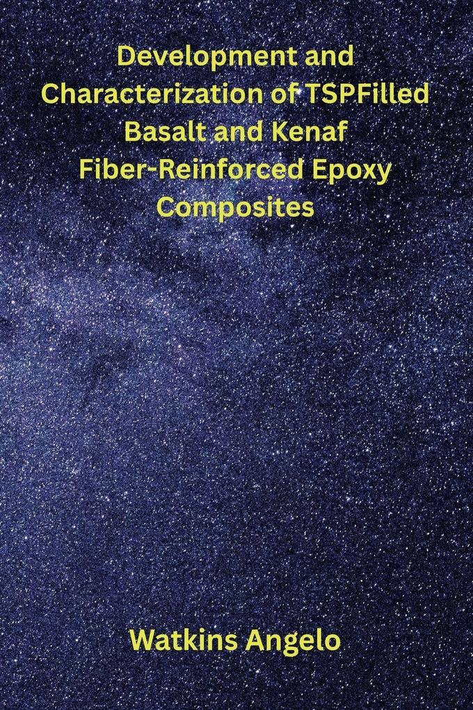 Development and Characterization of TSP-Filled Basalt and Kenaf Fiber-Reinforced Epoxy Composites