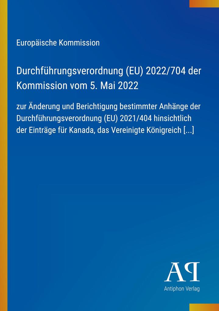 Durchführungsverordnung (EU) 2022/704 der Kommission vom 5. Mai 2022
