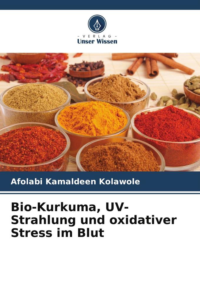 Bio-Kurkuma UV-Strahlung und oxidativer Stress im Blut