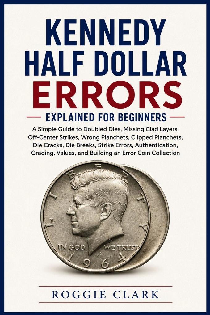 Kennedy Half Dollar Errors Explained for Beginners