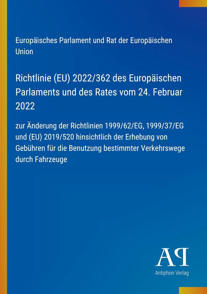 Richtlinie (EU) 2022/362 des Europäischen Parlaments und des Rates vom 24. Februar 2022