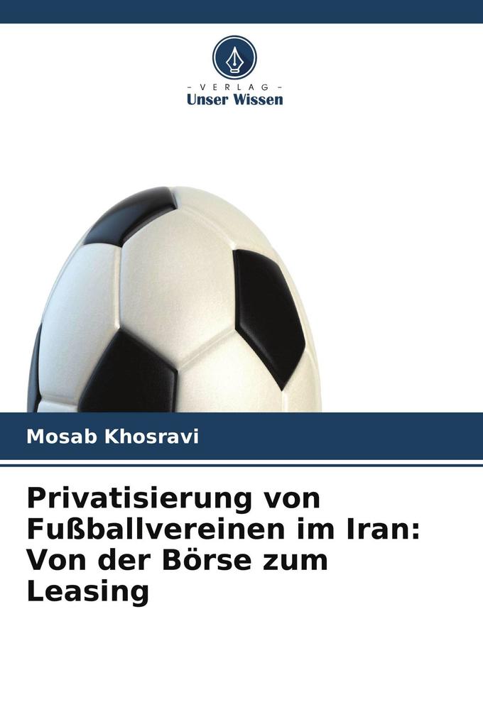 Privatisierung von Fußballvereinen im Iran: Von der Börse zum Leasing