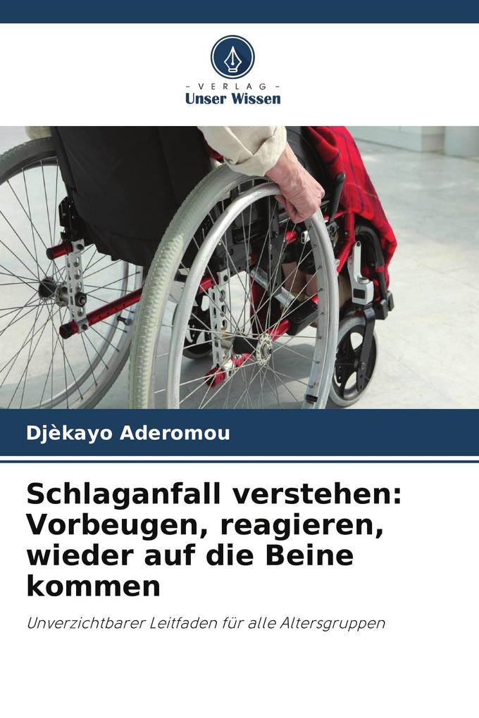Schlaganfall verstehen: Vorbeugen reagieren wieder auf die Beine kommen
