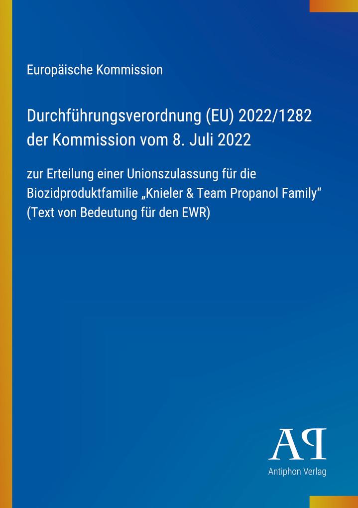 Durchführungsverordnung (EU) 2022/1282 der Kommission vom 8. Juli 2022