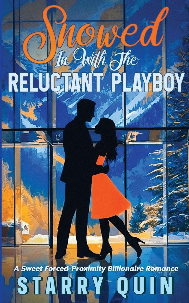 Snowed In With The Reluctant Playboy