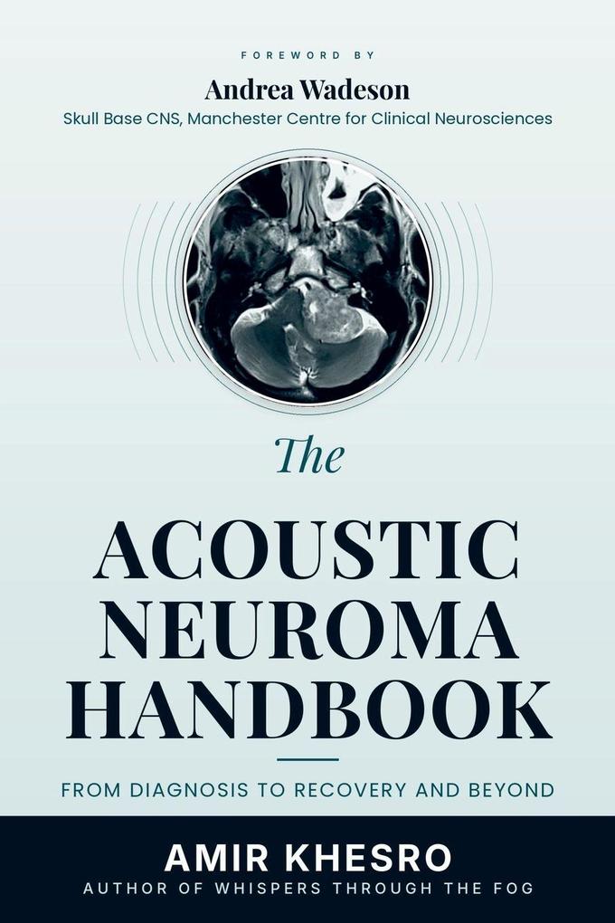 THE ACOUSTIC NEUROMA (VESTIBULAR SCHWANNOMA) HANDBOOK