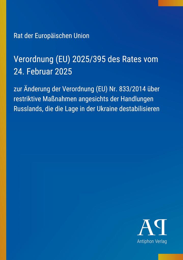 Verordnung (EU) 2025/395 des Rates vom 24. Februar 2025