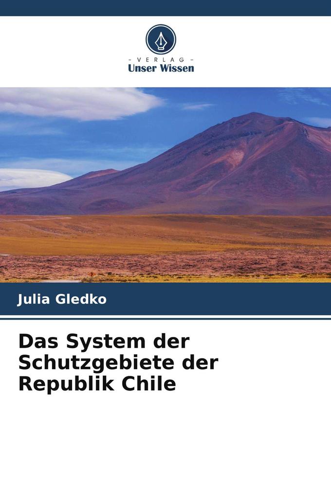 Das System der Schutzgebiete der Republik Chile