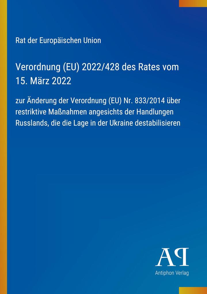 Verordnung (EU) 2022/428 des Rates vom 15. März 2022