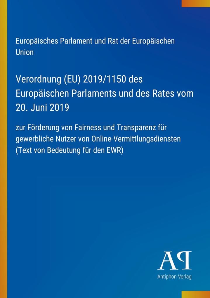 Verordnung (EU) 2019/1150 des Europäischen Parlaments und des Rates vom 20. Juni 2019