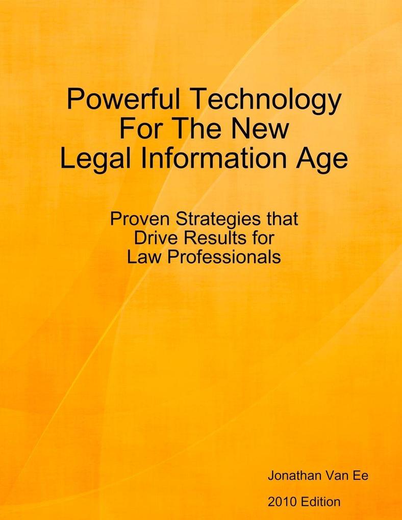 Powerful Technology For The New Legal Information Age