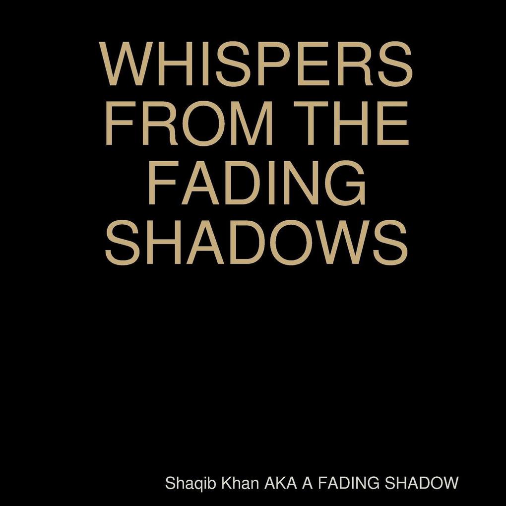 WHISPERS FROM THE FADING SHADOWS
