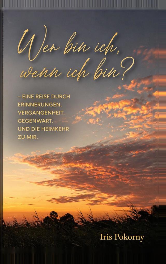 Wer bin ich wenn ich bin?