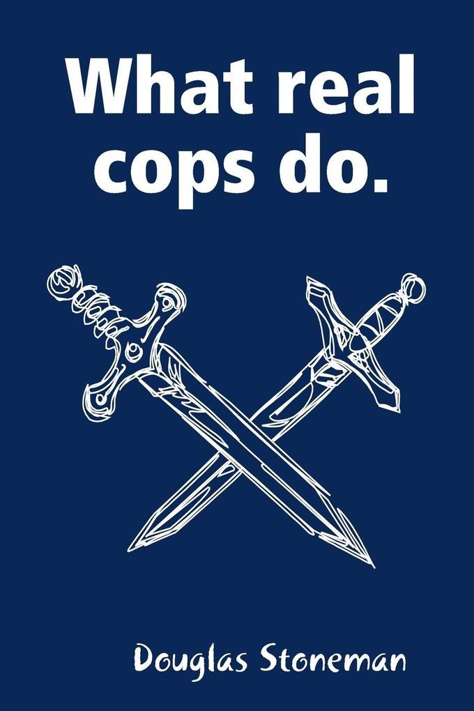 What real cops do.