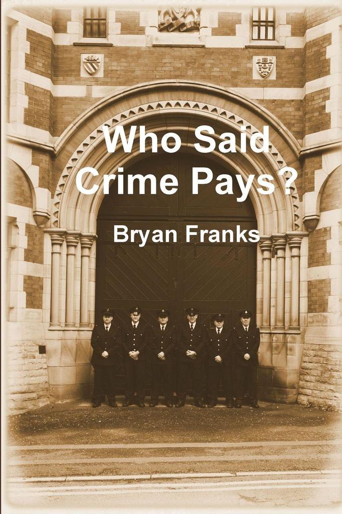 Who said crime pays ?