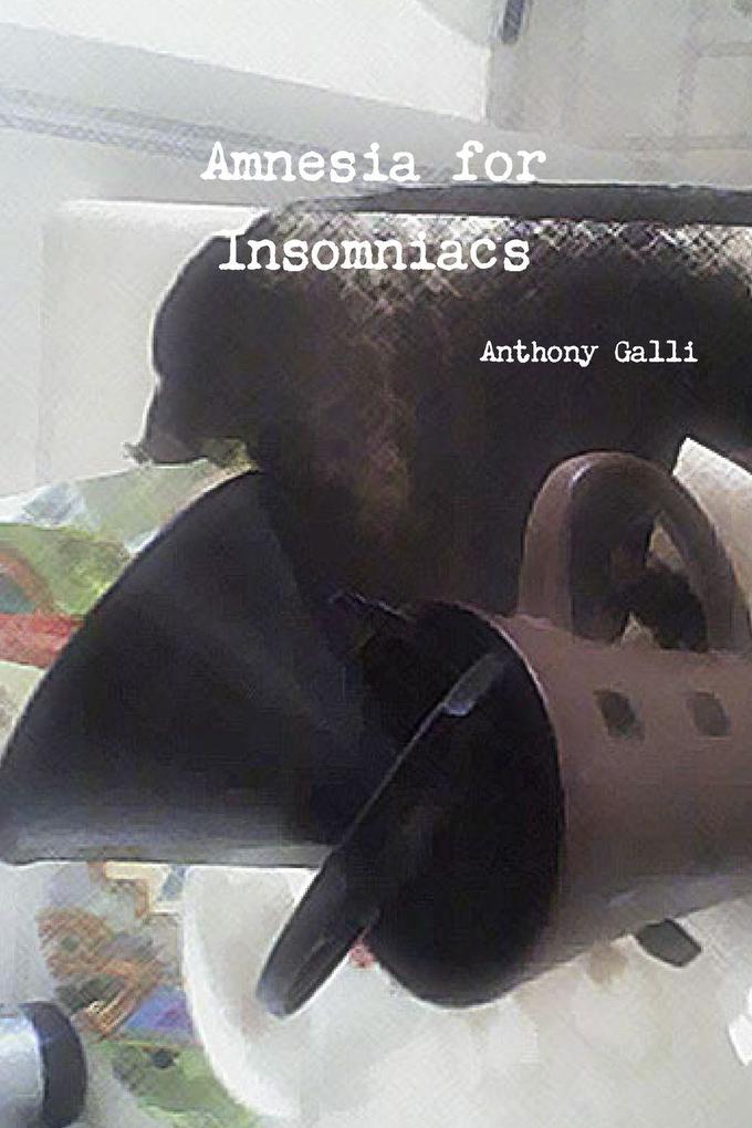 Amnesia for Insomniacs