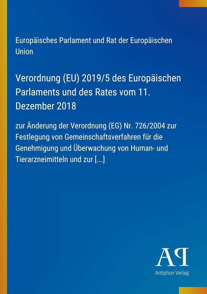 Verordnung (EU) 2019/5 des Europäischen Parlaments und des Rates vom 11. Dezember 2018