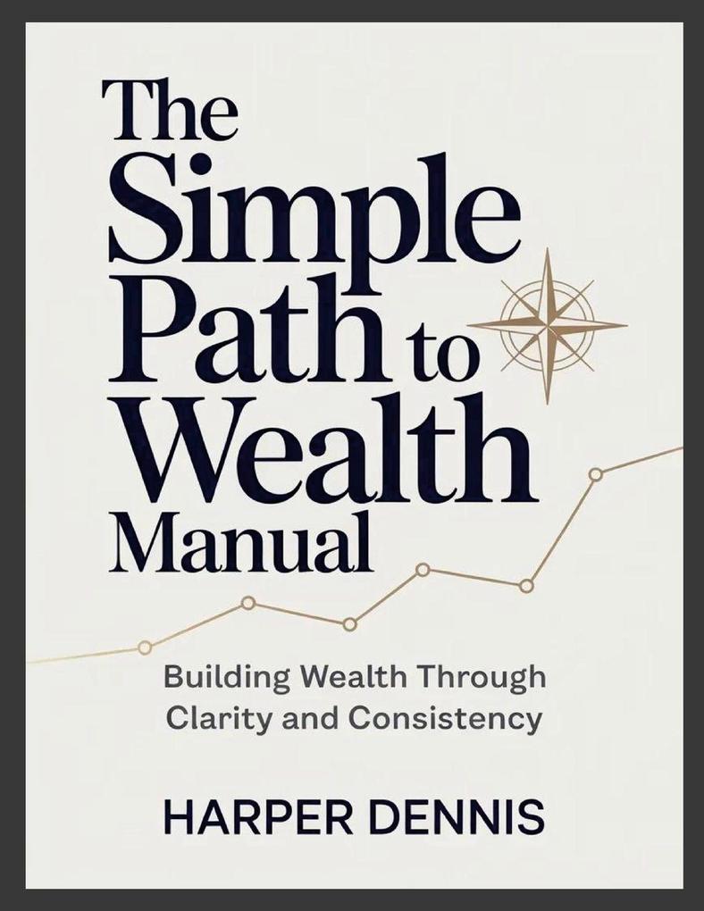 The Simple Path to Wealth Manual