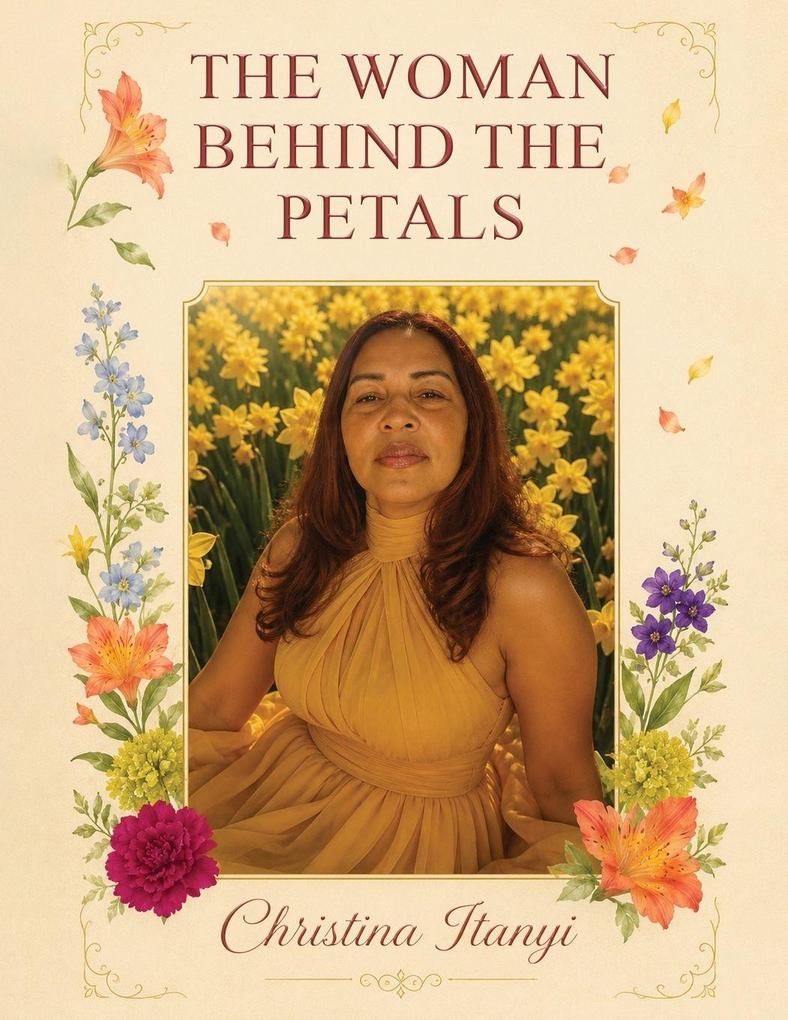 The Woman Behind the Petals