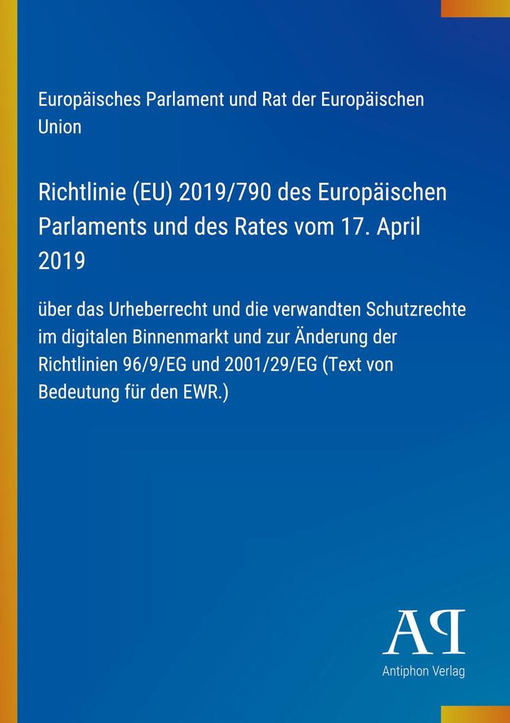 Richtlinie (EU) 2019/790 des Europäischen Parlaments und des Rates vom 17. April 2019
