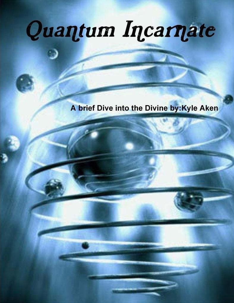 Quantum Incarnate