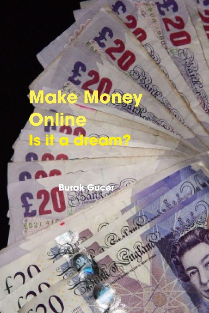 Make Money Online - Is it a dream?
