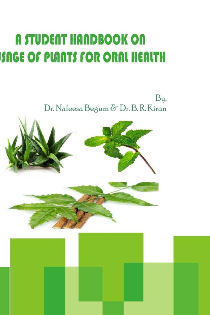 A STUDENT HANDBOOK ON USAGE OF PLANTS FOR ORAL HEALTH