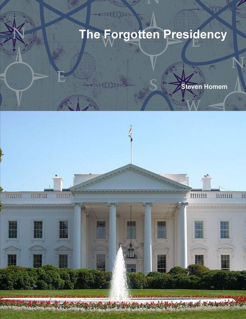 The Forgotten Presidency