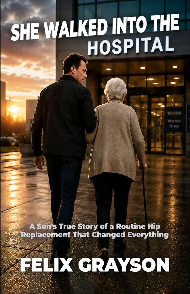 She Walked Into the Hospital