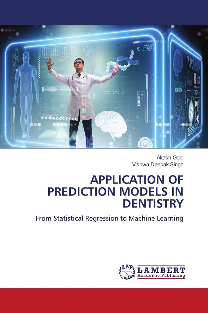 APPLICATION OF PREDICTION MODELS IN DENTISTRY