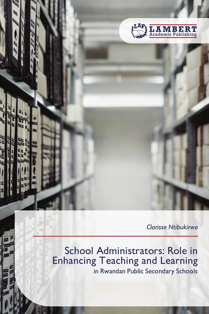School Administrators: Role in Enhancing Teaching and Learning
