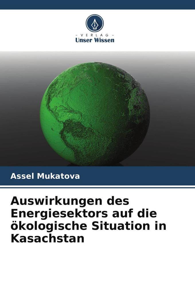 Auswirkungen des Energiesektors auf die ökologische Situation in Kasachstan