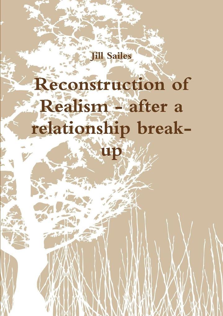 Reconstruction of Realism - after a relationship break-up