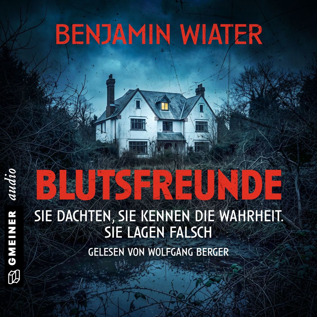Blutsfreunde - Sie dachten sie kennen die Wahrheit. Sie lagen falsch.