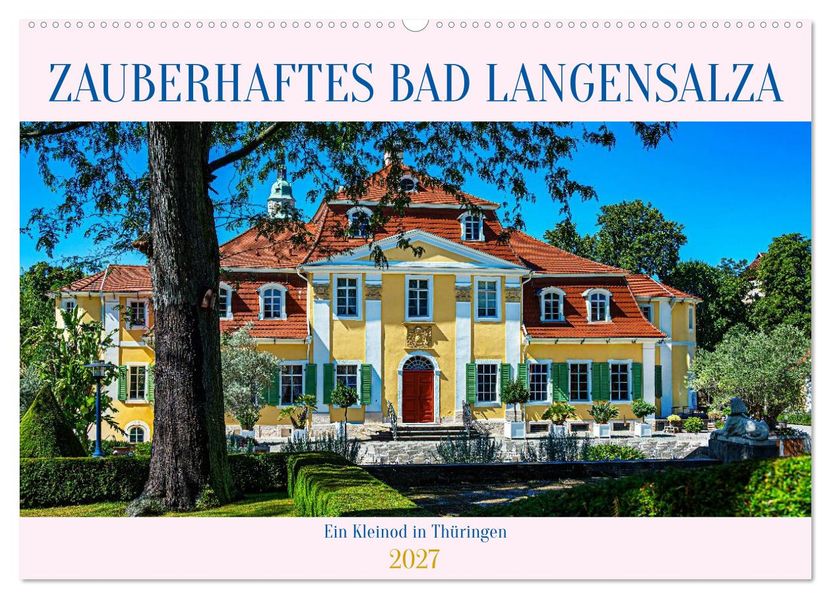 Zauberhaftes Bad Langensalza (Wandkalender 2027 DIN A2 quer) CALVENDO Monatskalender