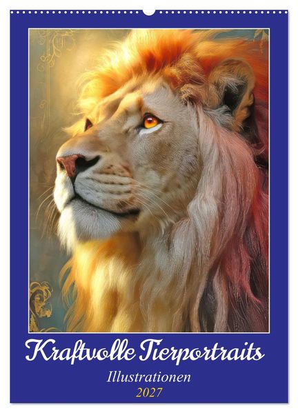 Kraftvolle Tierportraits - Illustrationen (Wandkalender 2027 DIN A2 hoch) CALVENDO Monatskalender