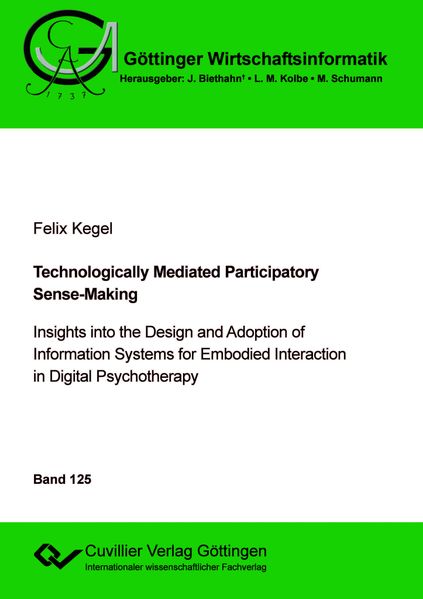 Technologically Mediated Participatory Sense-Making.Insights into the Design and Adoption of Information Systems for Embodied Interaction in Digital Psychotherapy