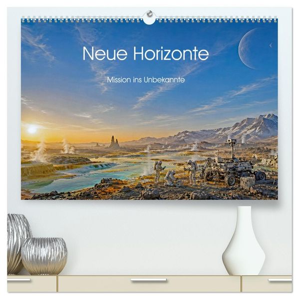 Neue Horizonte - Mission ins Unbekannte (hochwertiger Premium Wandkalender 2027 DIN A2 quer) Kunstdruck in Hochglanz