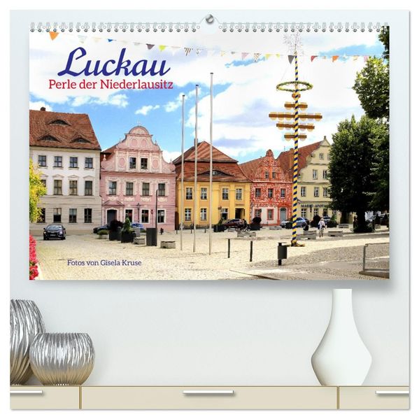 Luckau - Perle der Niederlausitz (hochwertiger Premium Wandkalender 2027 DIN A2 quer) Kunstdruck in Hochglanz