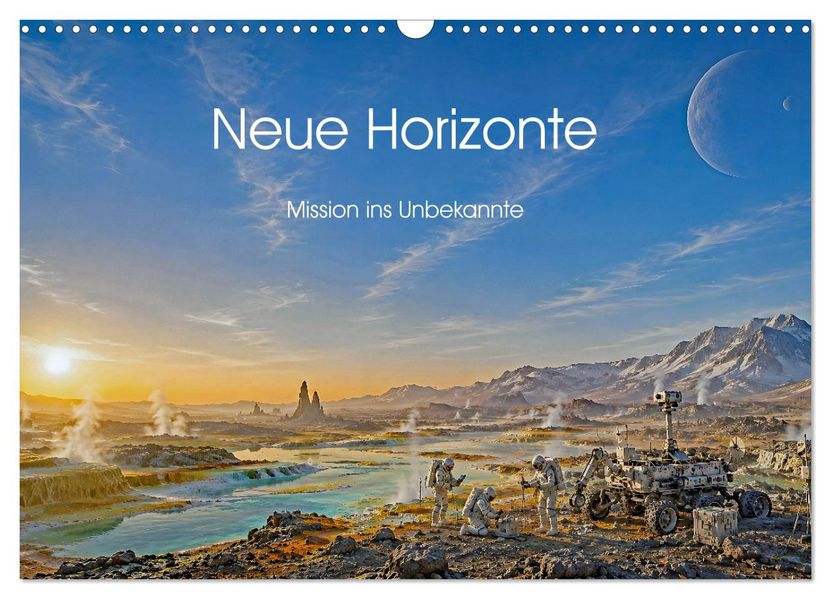 Neue Horizonte - Mission ins Unbekannte (Wandkalender 2027 DIN A3 quer) CALVENDO Monatskalender