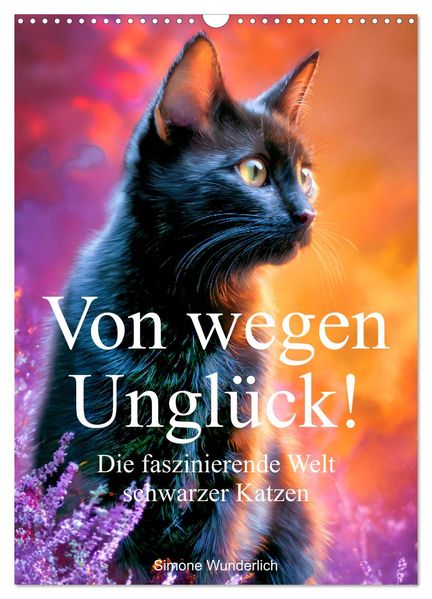 Von wegen Unglück! - Die faszinierende Welt schwarzer Katzen (Wandkalender 2027 DIN A3 hoch) CALVENDO Monatskalender