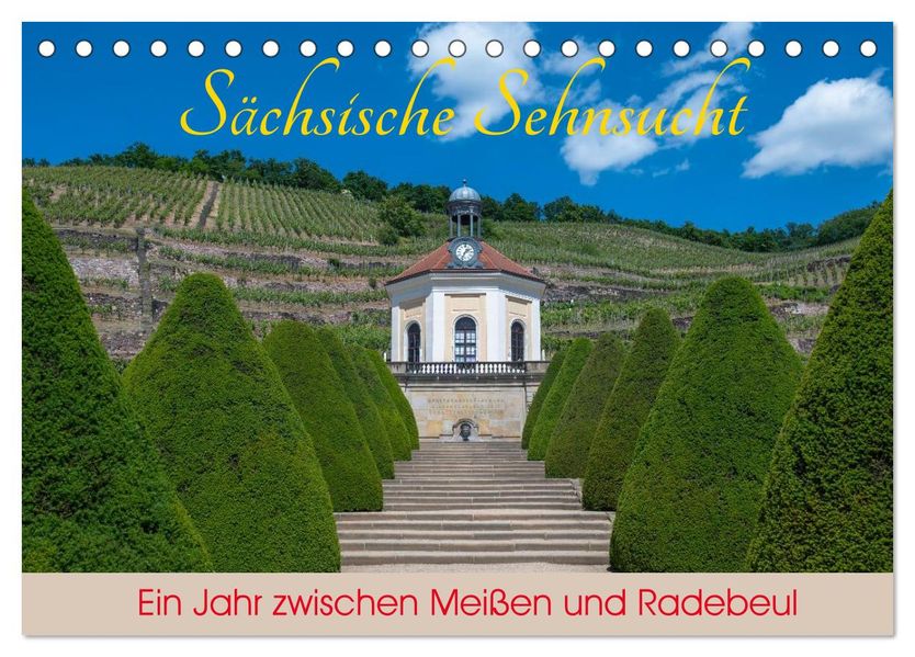 Sächsische Sehnsucht - Ein Jahr zwischen Meißen und Radebeul (Tischkalender 2027 DIN A5 quer) CALVENDO Monatskalender