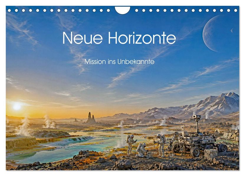 Neue Horizonte - Mission ins Unbekannte (Wandkalender 2027 DIN A4 quer) CALVENDO Monatskalender