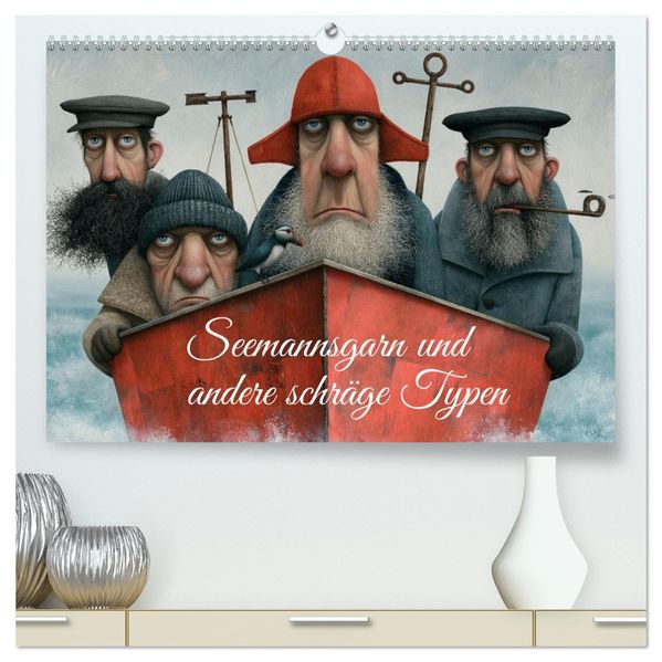 Seemannsgarn und andere schräge Typen (hochwertiger Premium Wandkalender 2027 DIN A2 quer) Kunstdruck in Hochglanz