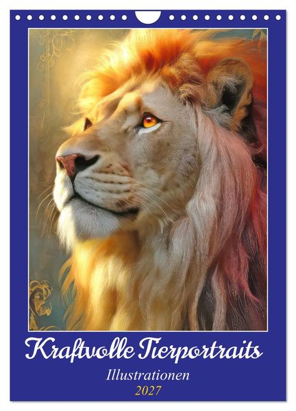 Kraftvolle Tierportraits - Illustrationen (Wandkalender 2027 DIN A4 hoch) CALVENDO Monatskalender