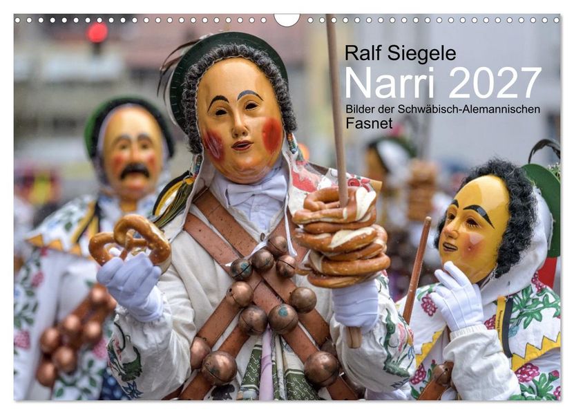 Narri 2027 Bilder der Schwäbisch-Alemannischen Fasnet (Wandkalender 2027 DIN A3 quer) CALVENDO Monatskalender