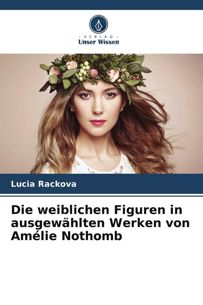 Die weiblichen Figuren in ausgewählten Werken von Amélie Nothomb